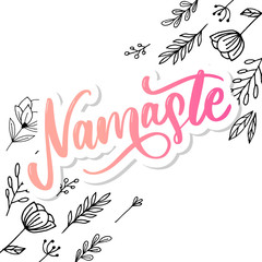 Namaste lettering Indian greeting, Hello in Hindi T shirt hand lettered calligraphic design. Inspirational vector typography.