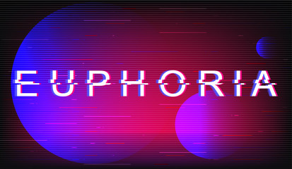 Euphoria glitch phrase. Retro futuristic style vector typography on violet background. Happiness, emotion text with distortion TV screen effect. Excitement feeling banner design with quote