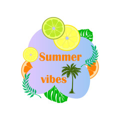 Summer vibes Bright, color vector template - slices of juicy citrus fruits and exotic leaves of monstera and palm. Summer background