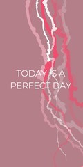today is a perfect day abstract pink background