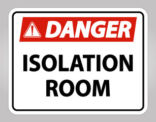 Danger Isolation room Sign Isolate On White Background,Vector Illustration EPS.10