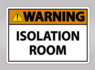 Warning Isolation room Sign Isolate On White Background,Vector Illustration EPS.10