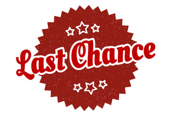 last chance sign. last chance round vintage retro label. last chance