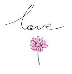 Love. Floral print with calligraphy. Inspiration phrase poster. Pink Flower. Vecto