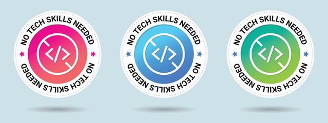 No Tech Skill Needed stamp vector illustration. Vector certificate icon. Set of 3 beautiful color gradients. Vector combination for certificate in flat style.