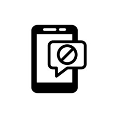 Smartphone or phone receiving message icon with not allowed sign in black flat design on white background