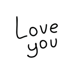 Hand written lettering love you on a white background. Black and white vector illustration of a declaration of love. Lettering for valentines cards, prints, postcards.

