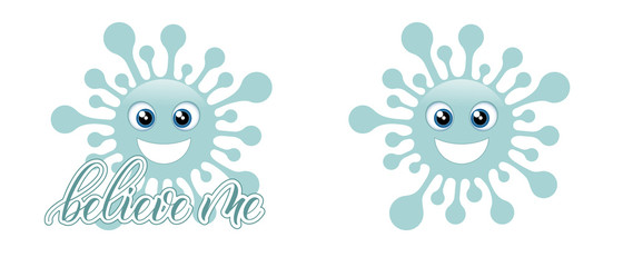 Two blue coronavirus emojis and message Believe Me isolated on white background. Vector illustration.