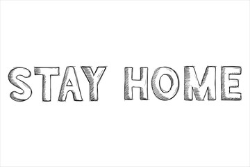 Stay home. Black and white hand drawn sketch