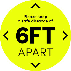 Sticker with the text: please keep a safe distance of 6 ft. Yellow round sticker for social distance.