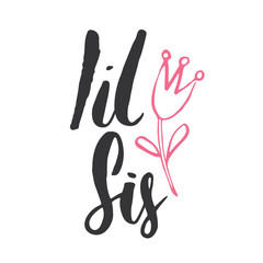 Sister calligraphic Lettering sign, child nursery printable phrase. Vector illustration