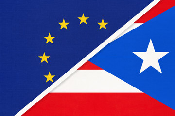 European Union or EU vs Puerto Rico national flag from textile. Symbol of the Council of Europe association.
