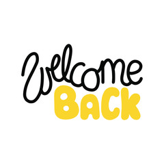 Vector card with hand written text WELCOME BACK. Welcome back brush calligraphy banner. For relaunch cards, invitations, prints etc.