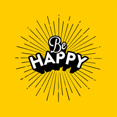 Be happy cartoon style lettering vector illustration