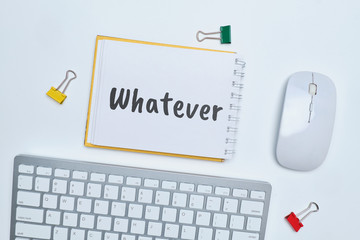 Abstract inscription whatever as a concept of new promotion and ideas.