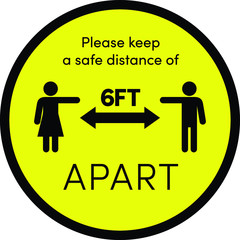 Sticker with the text: please keep a safe distance of 6ft . Yellow round sticker for social distance.