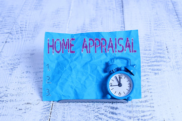 Text sign showing Home Appraisal. Business photo showcasing Determines the real worth and the...