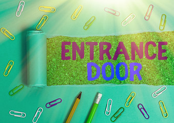 Handwriting text Entrance Door. Conceptual photo Way in Doorway Gate Entry Incoming Ingress Passage...