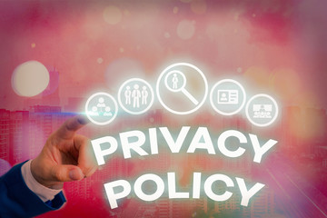 Conceptual hand writing showing Privacy Policy. Concept meaning Document that explains how an organization handles clients