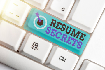 Writing note showing Resume Secrets. Business concept for Tips on making amazing curriculum vitae...