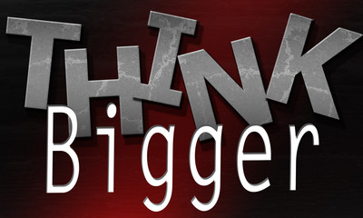 Think bigger inspirational quote and text