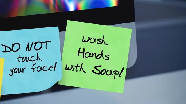 Do not touch your face. Wash hands with soap. Sticky note. The stickers with the recommendation on the working place. Quarantine due to COVID-19 pandemic. Message on the monitor. Motivation. Reminder.