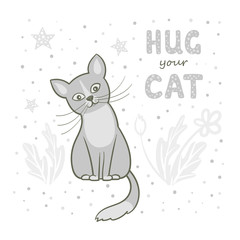 Vector illustration, a cartoon cute gray cat on a white background with flowers, dots and stars. Lettering hud your cat.