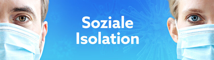 Soziale Isolation. Gesichter von Mann und Frau mit Mundschutz. Paar mit Maske vor blauen Hintergrund mit Text. Virus, Atemmaske, Corona