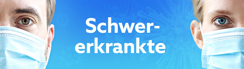 Schwererkrankte. Gesichter von Mann und Frau mit Mundschutz. Paar mit Maske vor blauen Hintergrund mit Text. Virus, Atemmaske, Corona
