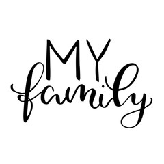 My family - modern calligraphy print handwritten text vector