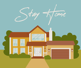 Stay home. Pandemic concept. Self isolation. Vector detailed house with garage. With vector lettering. 