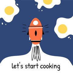 Let's start cooking! Vector illustration with a rocket and fried eggs. Doodle style - 348896350