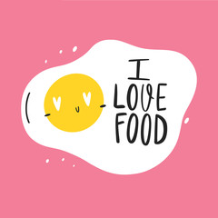 Lettering: I love food! Vector illustration with egg Emoji. Doodle style - 348896382