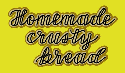 Homemade Crusty bread hand drawn lettering for logo or menu design of bakery. Vector isolated.
