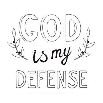 Vector inscription God is my defense. Design for the design of postcards and photo overlays, printing on a shirt, mug, flyer.