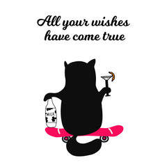 Greeting card for friends.cool cat with a glass sitting on a skateboard and all your wishes come true. Postcard with humor and motivation.Vector illustration in hand-drawn style on a white background.