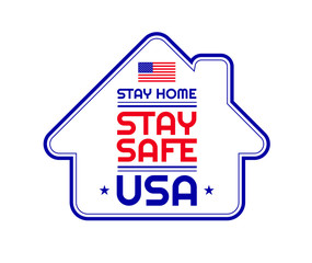 Stay safe, Stay Home, USA patriotic quote in novel coronavirus covid-19 pandemic. Template sign for background, banner, poster. Vector illustration