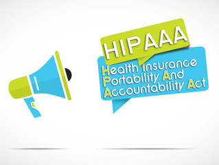 megaphone : HIPAAA (Health Insurance Portability and Accountability Act)