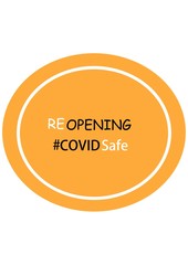 COVID safe orange round illustration sign for post covid-19 coronavirus pandemic, covid safe economy and environment business concept.  Reopening
