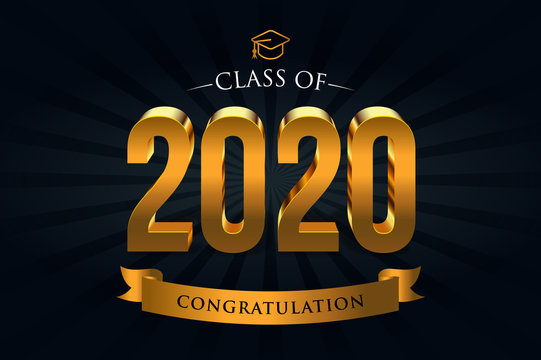 Class Of 2020. Congrats Graduates. 3d Lettering With Gold And Black Color