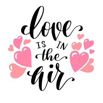 Love is in the air brush hand lettering with pink hearts, Valentine’s Day card. Type vector illustration.