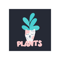 Flower pot in the shape of cute cat with home plant in scandinavian style. Phrases: plants. Unique hand drawn nursery poster. Modern vector illustration.