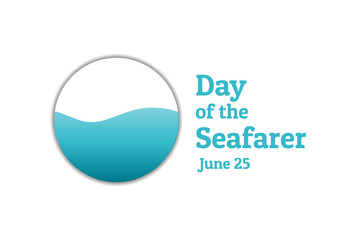 Day of the Seafarer. June 25. Holiday concept. Template for background, banner, card, poster with text inscription. Vector EPS10 illustration.