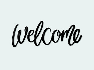 Welcome. Hand written lettering isolated on white background.Vector template for poster, social network, banner, cards.