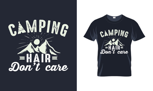Camping Hair Don't Care - Vintage vector t-shirt design. Vintage vector of wilderness and nature exploration with grunge textures. Retro Typographic Custom Quote Design. Retro Typographic.
