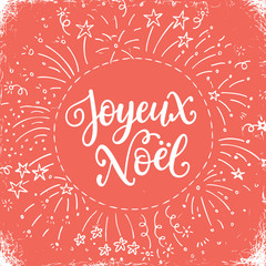 Merry Christmas card design with greetings in french language. Joyeux noel phrase in a fireworks doodle frame