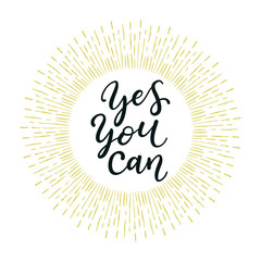 Fototapeta na wymiar Yes you can. Hand drawn calligraphy inspirational quote.