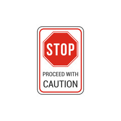 Stop proceed with caution sign. Vector Illustration