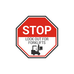 Stop look out for forklifts sign. Vector Illustration