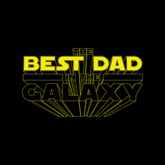 The Best Dad in the Galaxy. Fathers day concept illustration for t-shirt print or mug print or any other other personal gift. Isolated yellow 3D lettering on black background. Vector illustration.